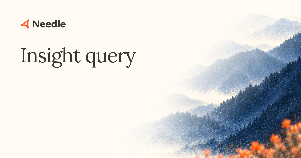 Insight query | Needle