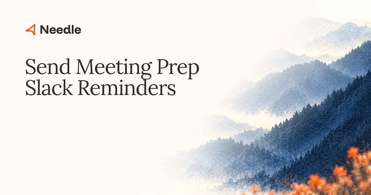 Send Meeting Prep Slack Reminders | Needle